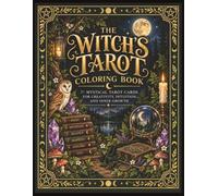 The Witch's Tarot Coloring Book: 78 Major & Minor Arcana Cards for Creativity, Intuition & Inner Growth | A Witchy Tarot Coloring Book for Teens and ... Spiritual Coloring (Adult Coloring Books)