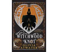 The Witchwood Knot: 1 (Victorian Faerie Tales)