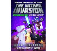 The Wither Invasion: Wither War Book Three: A Far Lands Adventure: An Unofficial Minecrafter's Adventure