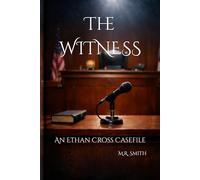 The Witness: An Ethan Cross Casefile: 3