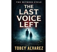 THE WITNESS CYCLE: THE LAST VOICE LEFT