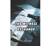 The Witness Exchange: Her Identity Was Stolen. Now She Must Become Someone Else to Survive