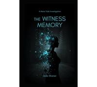 The Witness Memory: A Mara Vale Investigation