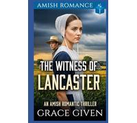 The Witness of Lancaster: An Amish Romantic Thriller (Amish Romantic Thrillers)