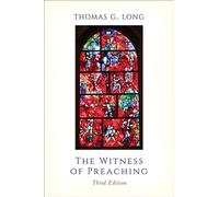 The Witness of Preaching, Third Edition