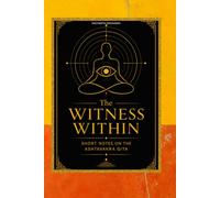 The Witness Within: Short Notes on the Ashtavakra Gita