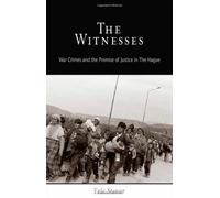 The Witnesses: War Crimes and the Promise of Justice in The Hague (Pennsylvania Studies in Human Rights) by Eric Stover (2007-03-12)