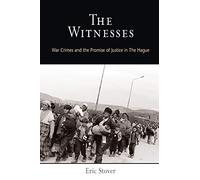 The Witnesses: War Crimes and the Promise of Justice in The Hague (Pennsylvania Studies in Human Rights)