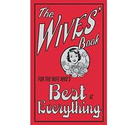 The Wives' Book: For the Wife Who's Best at Everything