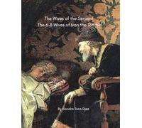 The Wives of the Serpent: The 6-8 wives of Ivan the Terrible