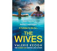 The Wives: The NUMBER 1 BESTSELLER! A glamorously shocking thriller from Valerie Keogh for 2025