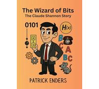 The Wizard of Bits - The Claude Shannon Story