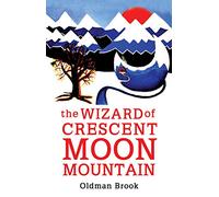 The Wizard of Crescent Moon Mountain: Elven Resurrection