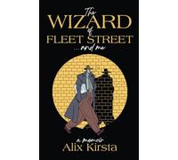 The Wizard of Fleet Street...and Me: A Memoir