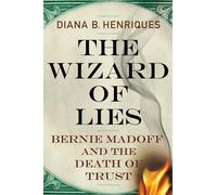 The Wizard of Lies: Bernie Madoff and the Death of Trust
