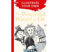 The Wizard of Oz: Illustrate Your Own