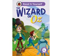 The Wizard of Oz: Read It Yourself - Level 4 Fluent Reader