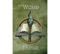 The Wizard: Quest Journal (Character Class Quest Journals)