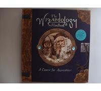 The Wizardology Handbook: A Course for Apprentices