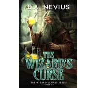 The Wizard's Curse: 1 (The Wizard's Curse Series)