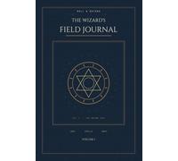 The Wizard's Field Journal: A Character Log, Spellbook Record & Campaign Atlas for Tabletop Roleplaying Games (Roll & Record)
