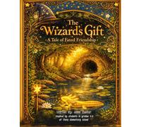 The Wizard's Gift: A Tale of Fated Friendship