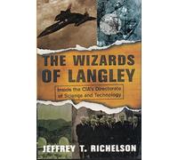 The Wizards of Langley: Inside the CIA's Directorate of Science and Technology