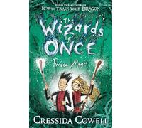 The Wizards of Once: Twice Magic : Book 2