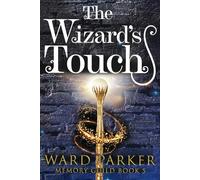 The Wizard's Touch: A midlife paranormal mystery thriller: 5 (Memory Guild)