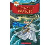 The Wizard's Wand (Geronimo Stilton the Kingdom of Fantasy #9): Volume 9 (Geronimo Kingdom of Fantasy)
