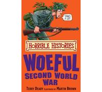 The Woeful Second World War (Horrible Histories) by Deary, Terry (May 7, 2007) Paperback
