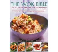 The Wok Bible: The Complete Book of Stir-Fry Cooking
