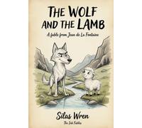 The Wolf and the Lamb: A fable from Jean de La Fontaine (The Ink Fables)