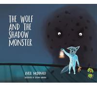 The Wolf and the Shadow Monster (Feel Brave Series)