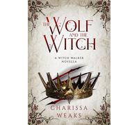 The Wolf and the Witch: 3 (Witch Walker, 3)