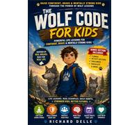 The Wolf Code for Kids: Powerful Life Lessons for Confident, Brave & Mentally Strong Kids