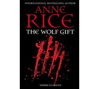 The Wolf Gift: (The Wolf Gift Chronicles)