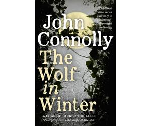 The Wolf in Winter: A Charlie Parker Thriller: 12 by John Connolly | Paperback