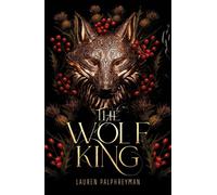 The Wolf King: The wildly addictive Sunday Times bestselling romantasy sensation: 1