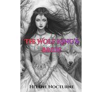 The Wolf King's Bride (Helene Nocturne)