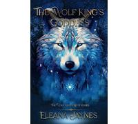 The Wolf King's Goddess: The Wolf King's Mate: 1 (The Wolf King's mate series)