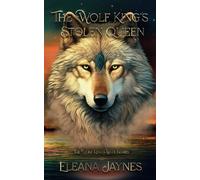 The Wolf King's Stolen Queen: The Wolf King's Mate Series: 3