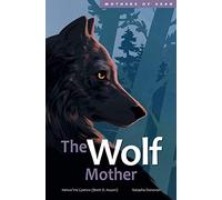 The Wolf Mother: Volume 5 (Mothers of Xsan)
