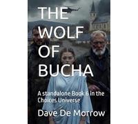 THE WOLF OF BUCHA: A standalone Book 6 in the Choices Universe