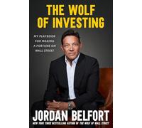 The Wolf of Investing : My Playbook for Making a Fortune on Wall Street