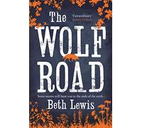 THE WOLF ROAD: A Stunning Debut Psychological Thriller About a Deadly Serial Killer