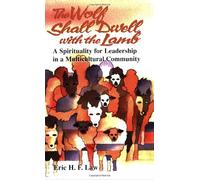 [(The Wolf Shall Dwell with the Lamb: A Spirituality for Leadership in a Multicultural Community)] [Author: Eric H. F Law] published on (August, 1993)