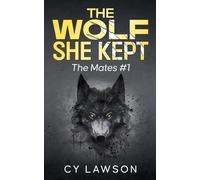 The Wolf She Kept: The Mates #1 (The Reaper Universe Mature Editions)