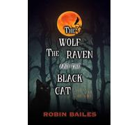 The Wolf, The Raven and The Black Cat (The Universal Library)