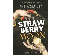 The Wolf Vet: Strawberry Moon (St. Louis Blue Bloods-Werewolf Mafia)